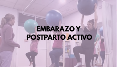 EMBARAZO Y POSTPARTO ACTIVO